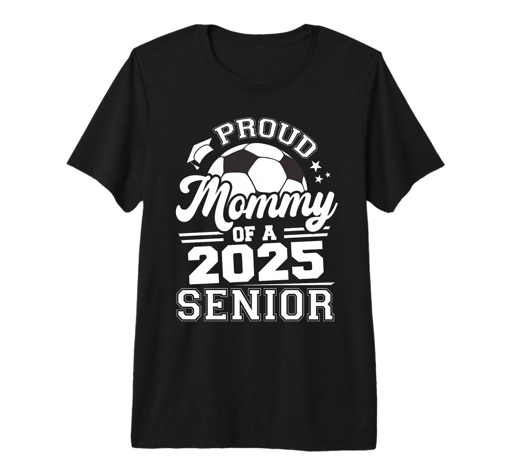 Proud Mommy 2025 Senior Graduate Grad T-Shirt - Trendy Graphic Men Women - T-Shirt, Sweatshirt, Hoodie