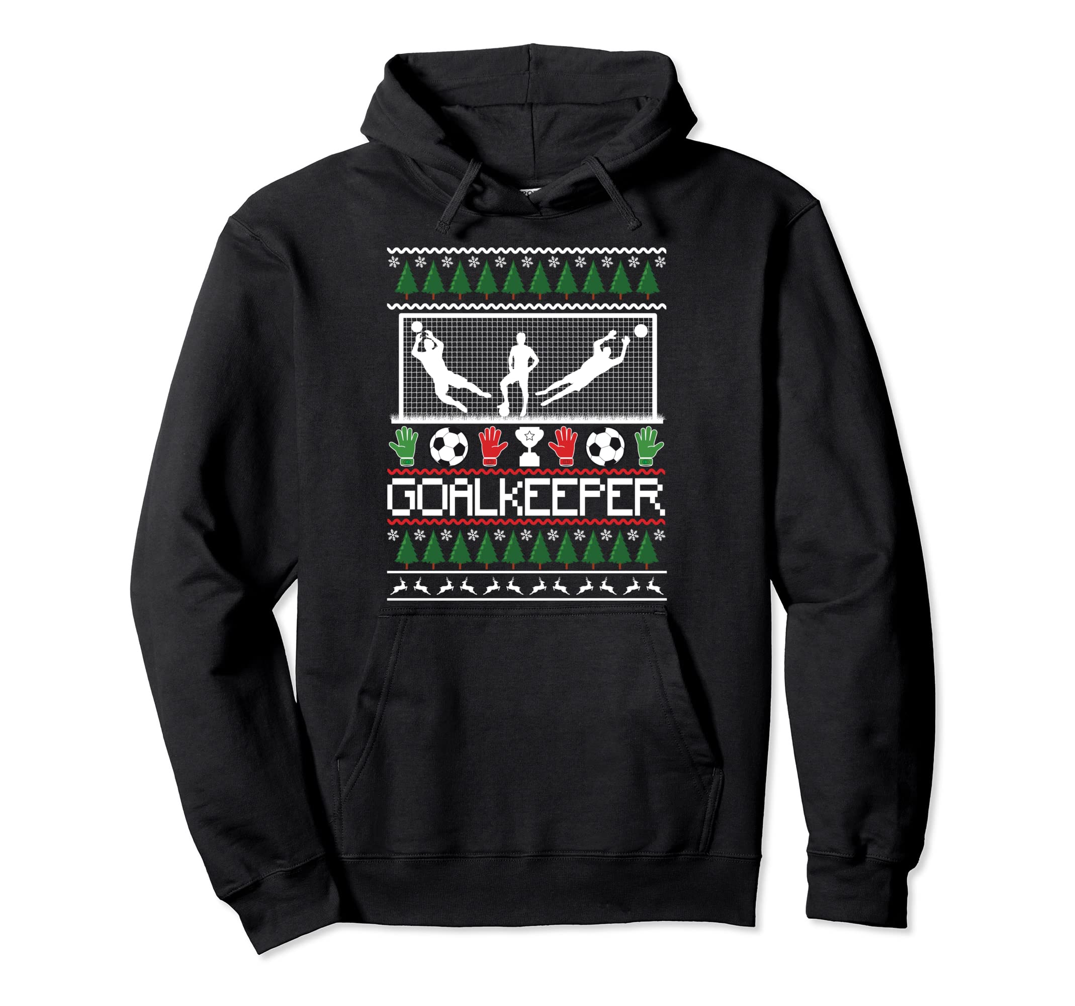 Ugly Goal Keeper Soccer Goalie Gift Hoodie - Graphic Print Men Women - T-Shirt, Sweatshirt, Hoodie