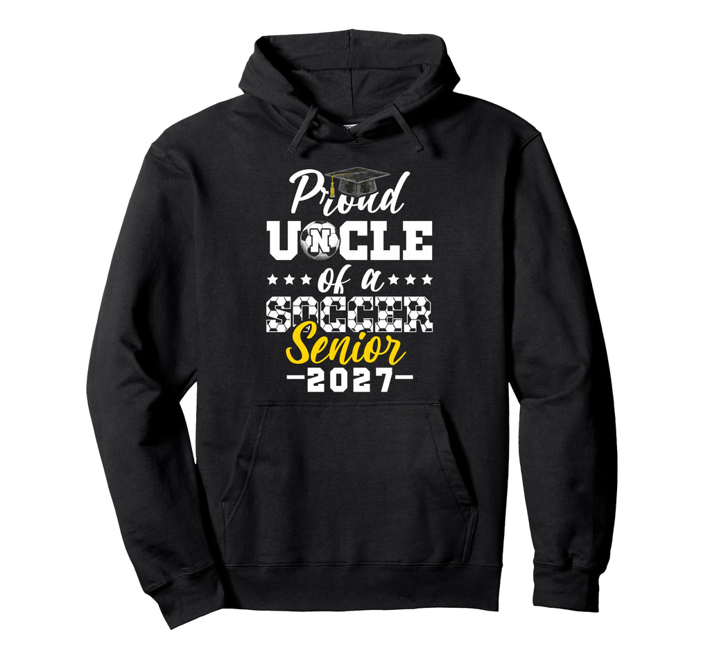 Proud Uncle Soccer Senior 2027 Hoodie - Unique Graphic for Adults - T-Shirt, Sweatshirt, Hoodie