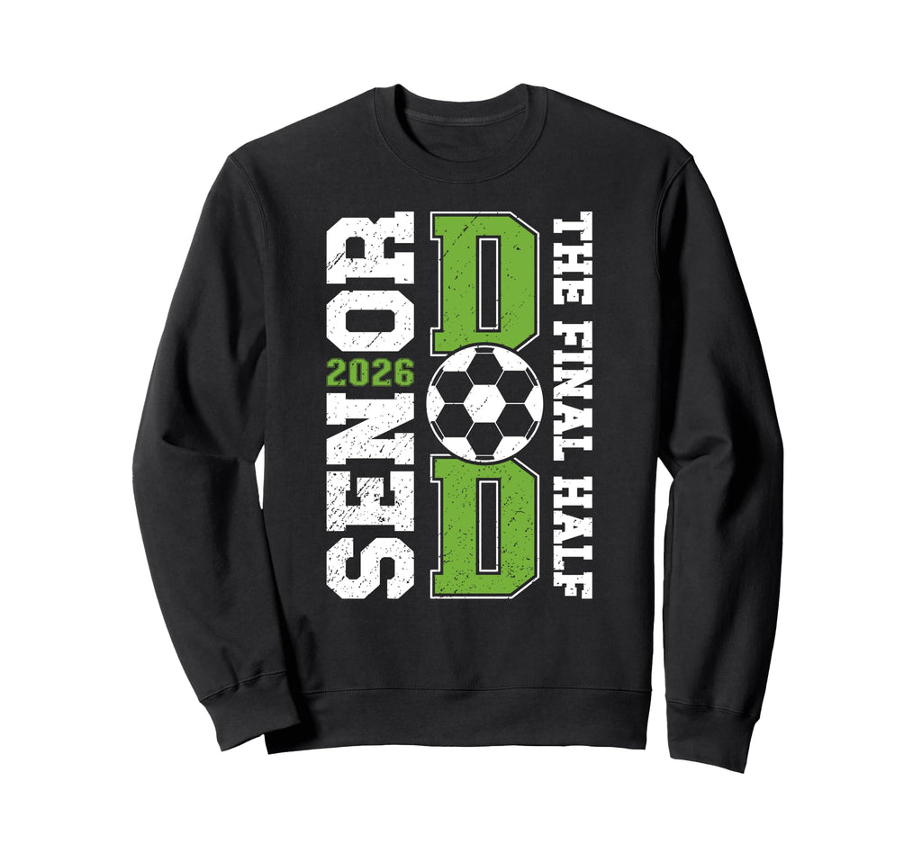 Soccer Senior Dad 2026 Proud Soccer Sweatshirt - Unique Graphic Men Women - T-Shirt, Sweatshirt, Hoodie