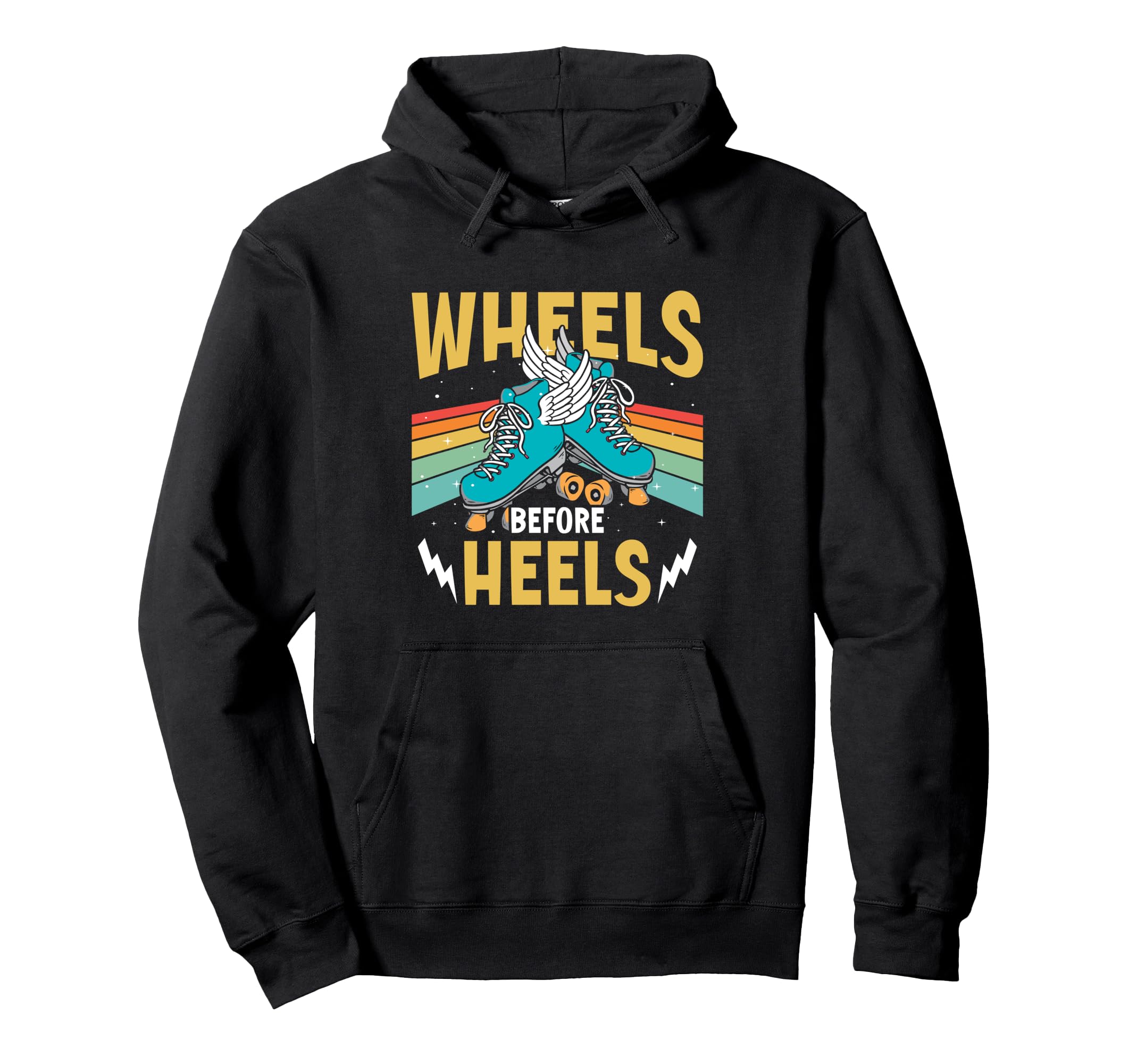 Roller Skates Wheels Before Heels Hoodie - Custom Art Print for Adults - T-Shirt, Sweatshirt, Hoodie