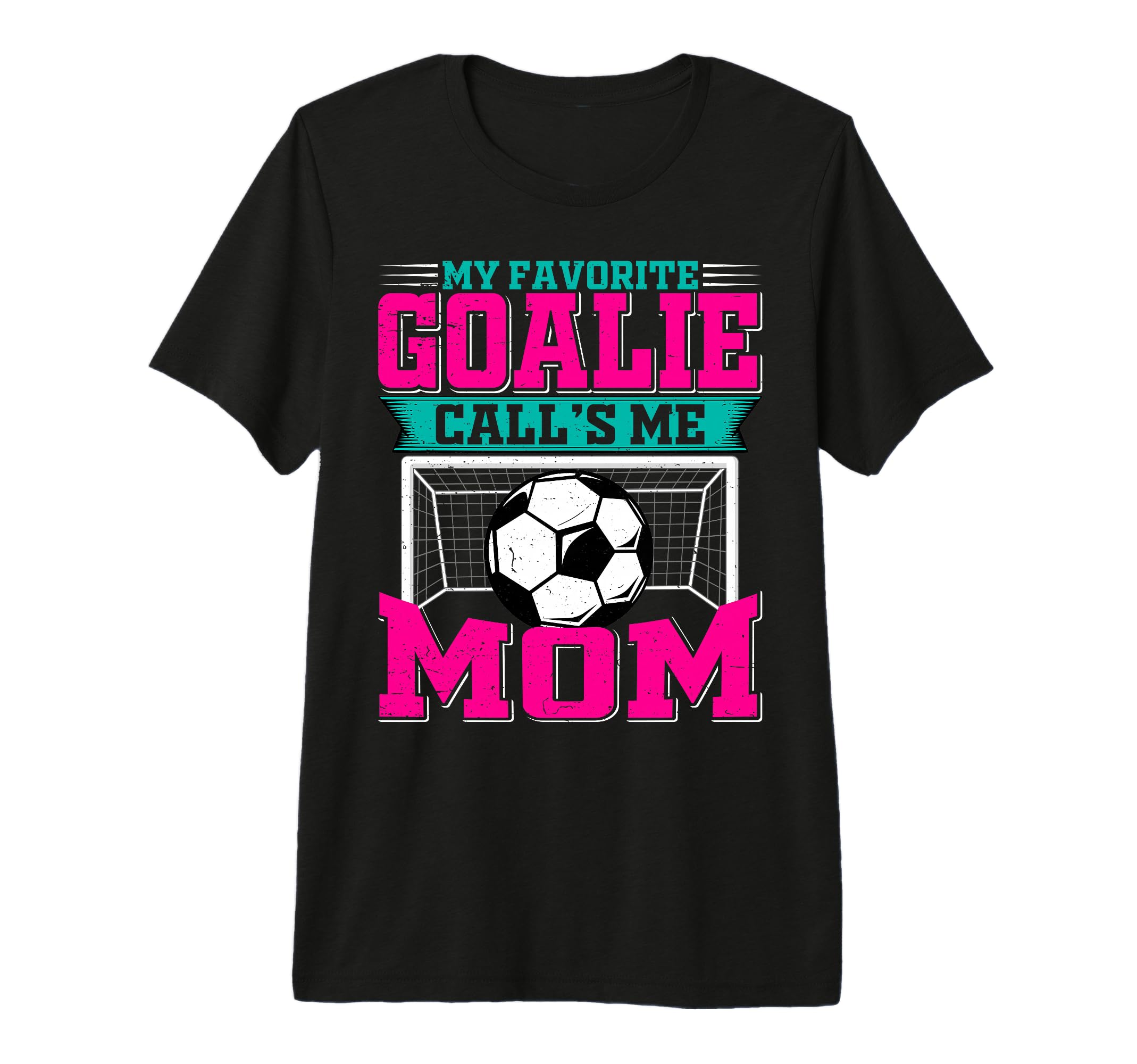 My Favorite Soccer Goalie Calls Me T-Shirt - Fun Novelty Design for Adults - T-Shirt, Sweatshirt, Hoodie