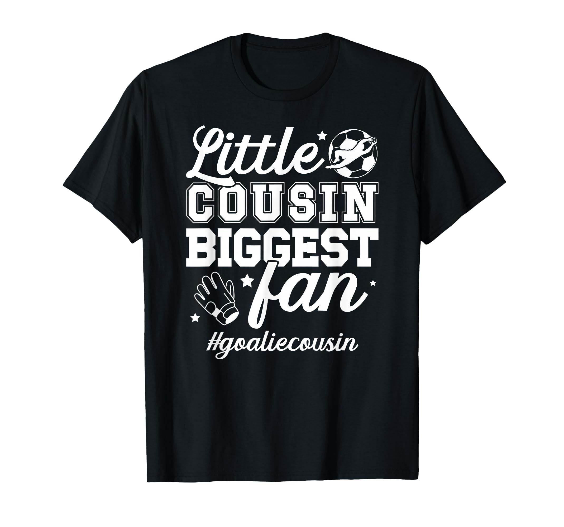 Little Cousin Soccer Goalie Cousin T-Shirt - Graphic Print Men Women - T-Shirt, Sweatshirt, Hoodie