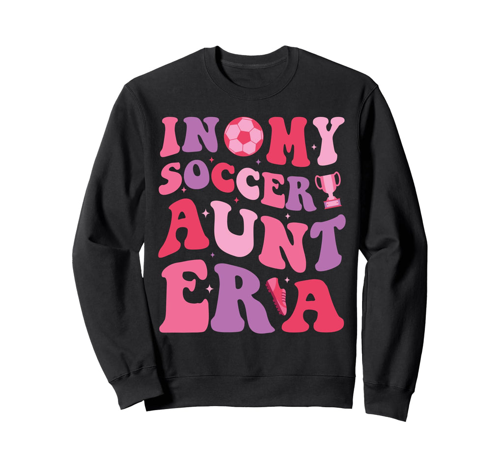 My Soccer Aunt Era Groovy Proud Sweatshirt - Minimalist Print Men Women - T-Shirt, Sweatshirt, Hoodie