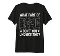 What Part Dont You Understand Football T-Shirt - Streetwear Style Unisex - T-Shirt, Sweatshirt, Hoodie
