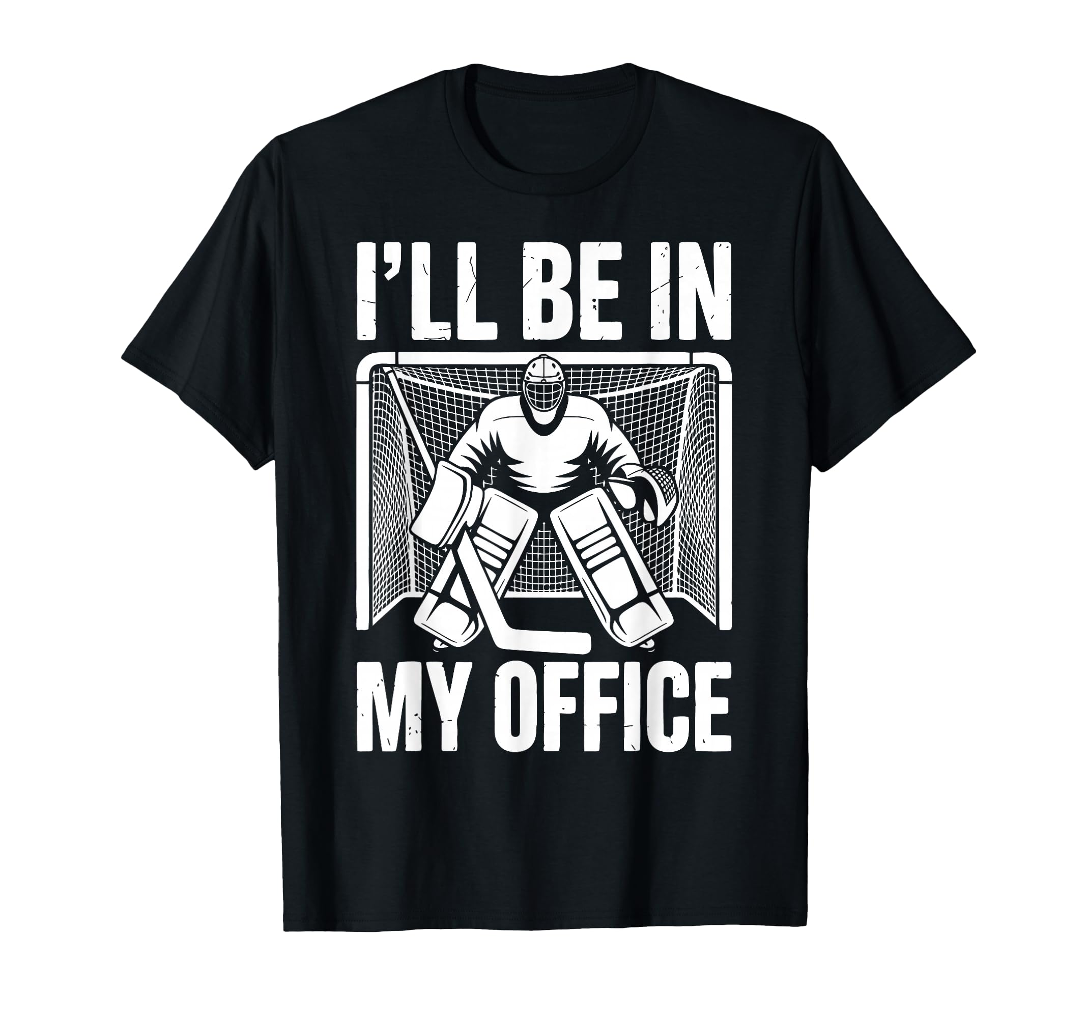 Funny Ice Hockey Goalkeeper Goalie T-Shirt - Novelty Apparel Men Women - T-Shirt, Sweatshirt, Hoodie
