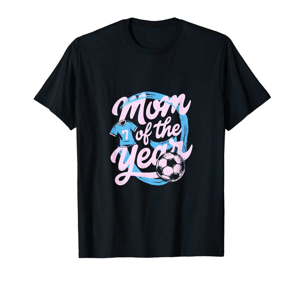 Mom Year Soccer Mom Pride T-Shirt - Casual Everyday Wear Men Women - T-Shirt, Sweatshirt, Hoodie