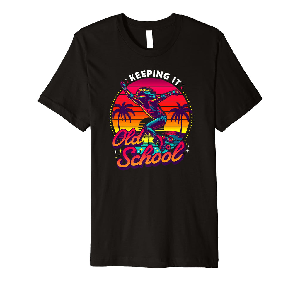 80S Keeping It Old School Roller Skates T-Shirt - Trendy Graphic for Adults - T-Shirt, Sweatshirt, Hoodie