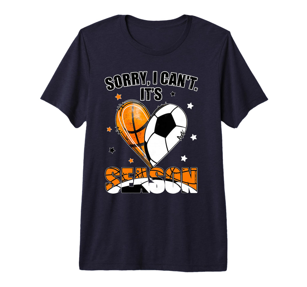 Sorry I Cant Its Soccer And T-Shirt - Casual Everyday Wear Men Women - T-Shirt, Sweatshirt, Hoodie
