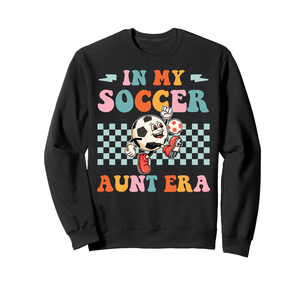 My Soccer Aunt Era Funny Groovy Sweatshirt - Aesthetic Graphic Men Women - T-Shirt, Sweatshirt, Hoodie