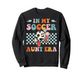 My Soccer Aunt Era Funny Groovy Sweatshirt - Aesthetic Graphic Men Women - T-Shirt, Sweatshirt, Hoodie