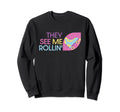 Roller Skating They See Me Rollin Sweatshirt - Graphic Print for Adults - T-Shirt, Sweatshirt, Hoodie