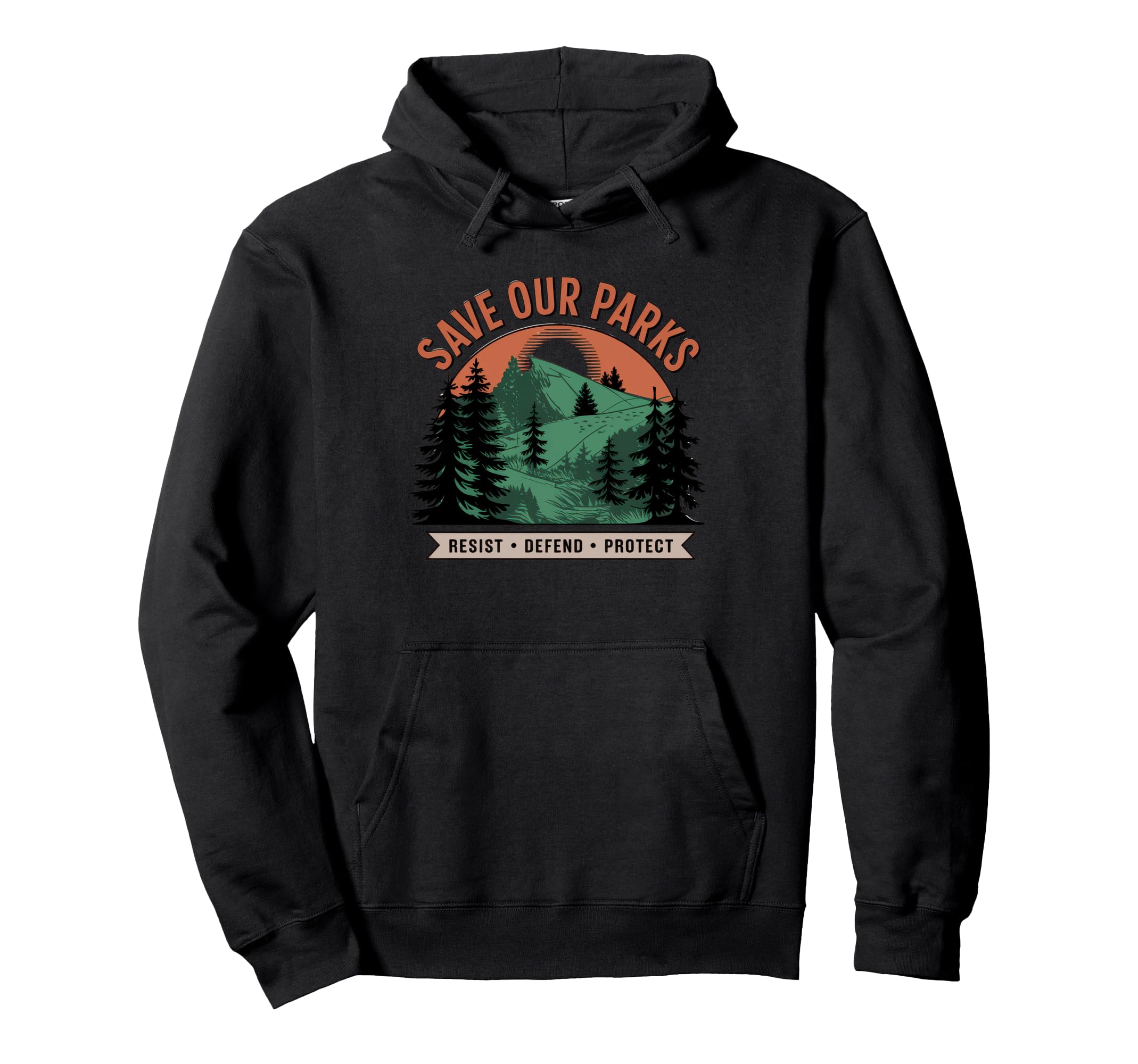 Save Our Parks Protect National Park Hoodie - Novelty Apparel Men Women - T-Shirt, Sweatshirt, Hoodie