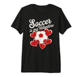 Soccer Is My Valentine Funny Love T-Shirt - Fun Novelty Design for Adults - T-Shirt, Sweatshirt, Hoodie