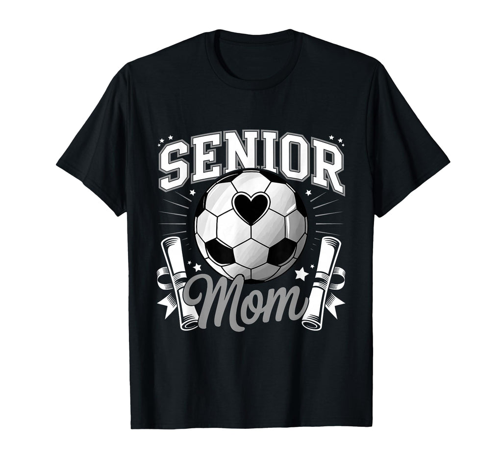 Senior Soccer Mom 2026 Graduate T-Shirt - Casual Everyday Wear Unisex - T-Shirt, Sweatshirt, Hoodie