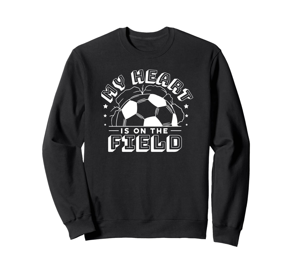 Soccer Sports Funny My Heart Is Sweatshirt - Casual Everyday Wear Unisex - T-Shirt, Sweatshirt, Hoodie
