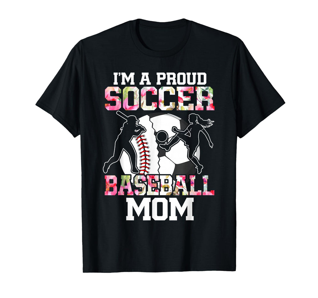 Im Proud Soccer Baseball Mom Combined T-Shirt - Streetwear Style Men Women - T-Shirt, Sweatshirt, Hoodie