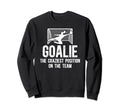 Soccer Goalkeeper Craziest Position Sweatshirt - Aesthetic Graphic Unisex - T-Shirt, Sweatshirt, Hoodie