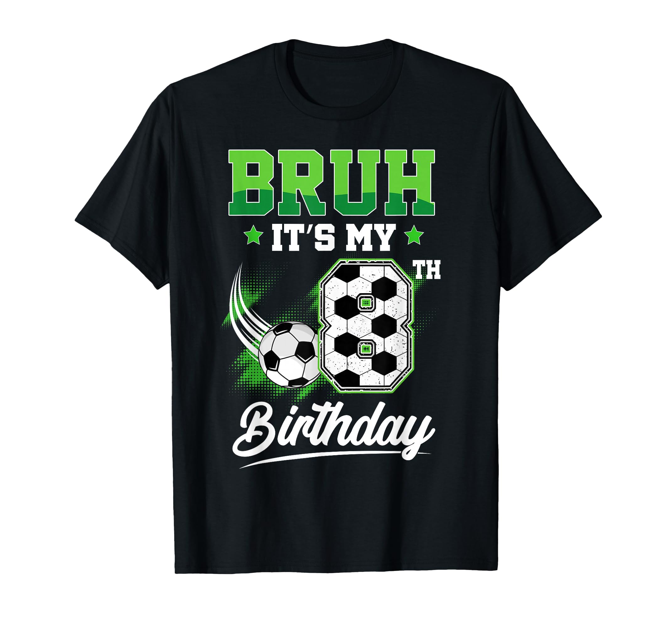 Bruh Its My 8Th Birthday Sport Fan T-Shirt - Aesthetic Graphic for Adults - T-Shirt, Sweatshirt, Hoodie
