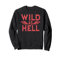 Wild As Hell Wings Western Cowboy Sweatshirt - Unique Graphic for Adults - T-Shirt, Sweatshirt, Hoodie