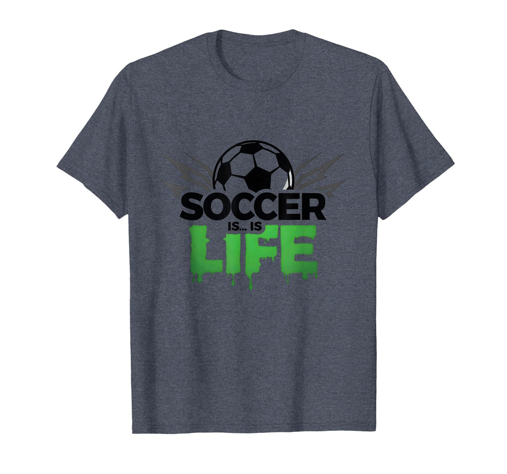 Soccer Is Life Passionate Fan Sports T-Shirt - Trendy Graphic Men Women - T-Shirt, Sweatshirt, Hoodie