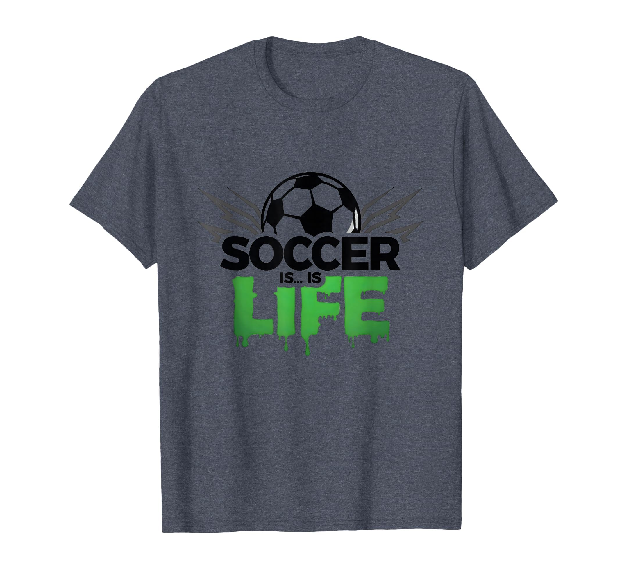 Soccer Is Life Passionate Fan Sports T-Shirt - Trendy Graphic Men Women - T-Shirt, Sweatshirt, Hoodie