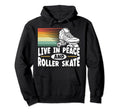 Roller Skating Roller Skater Hoodie - Streetwear Style Men Women - T-Shirt, Sweatshirt, Hoodie