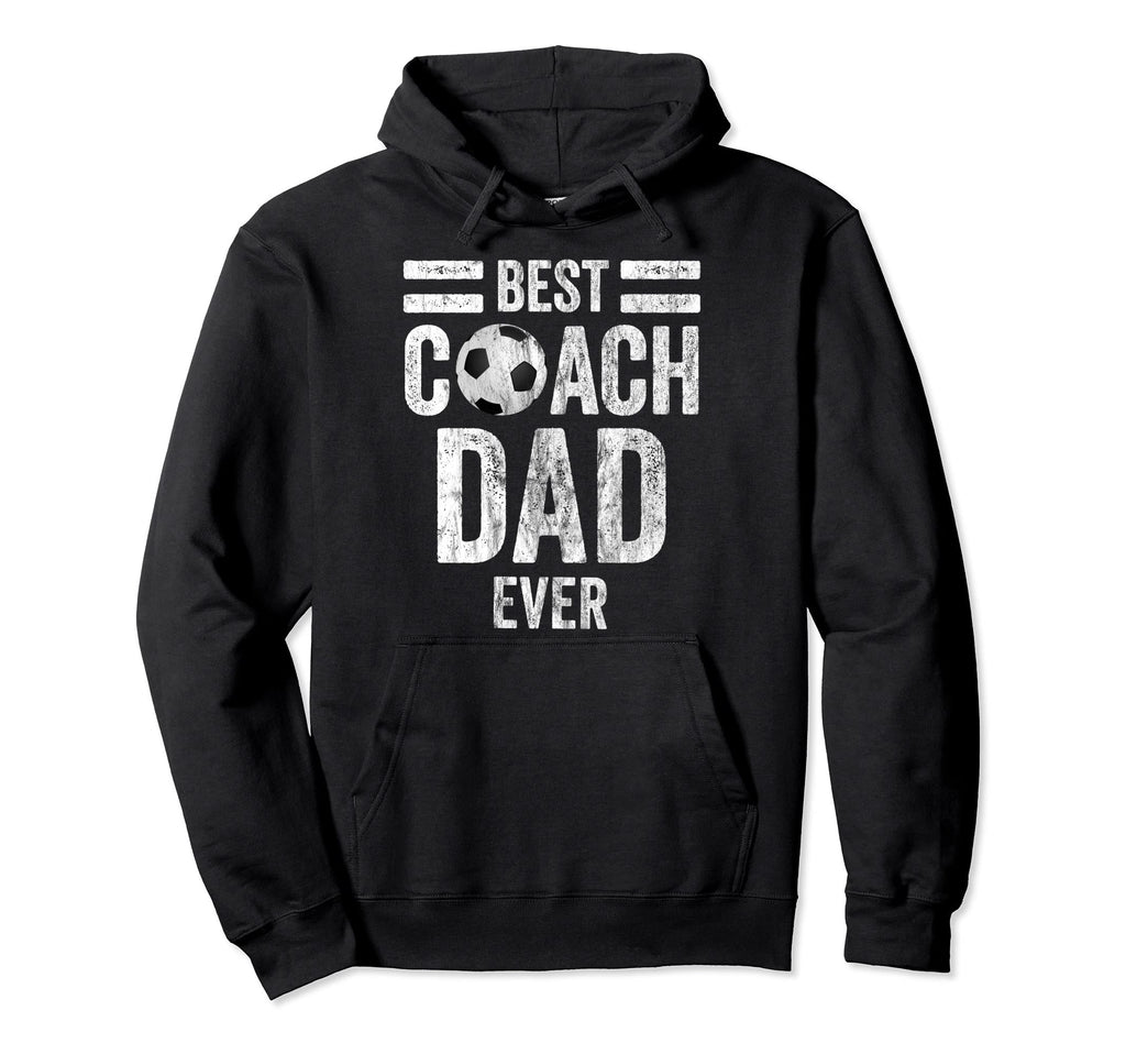 Dad Soccer Coach Best Coach Dad Ever Hoodie - Trendy Graphic for Adults - T-Shirt, Sweatshirt, Hoodie