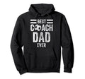 Dad Soccer Coach Best Coach Dad Ever Hoodie - Custom Art Print for Adults - T-Shirt, Sweatshirt, Hoodie