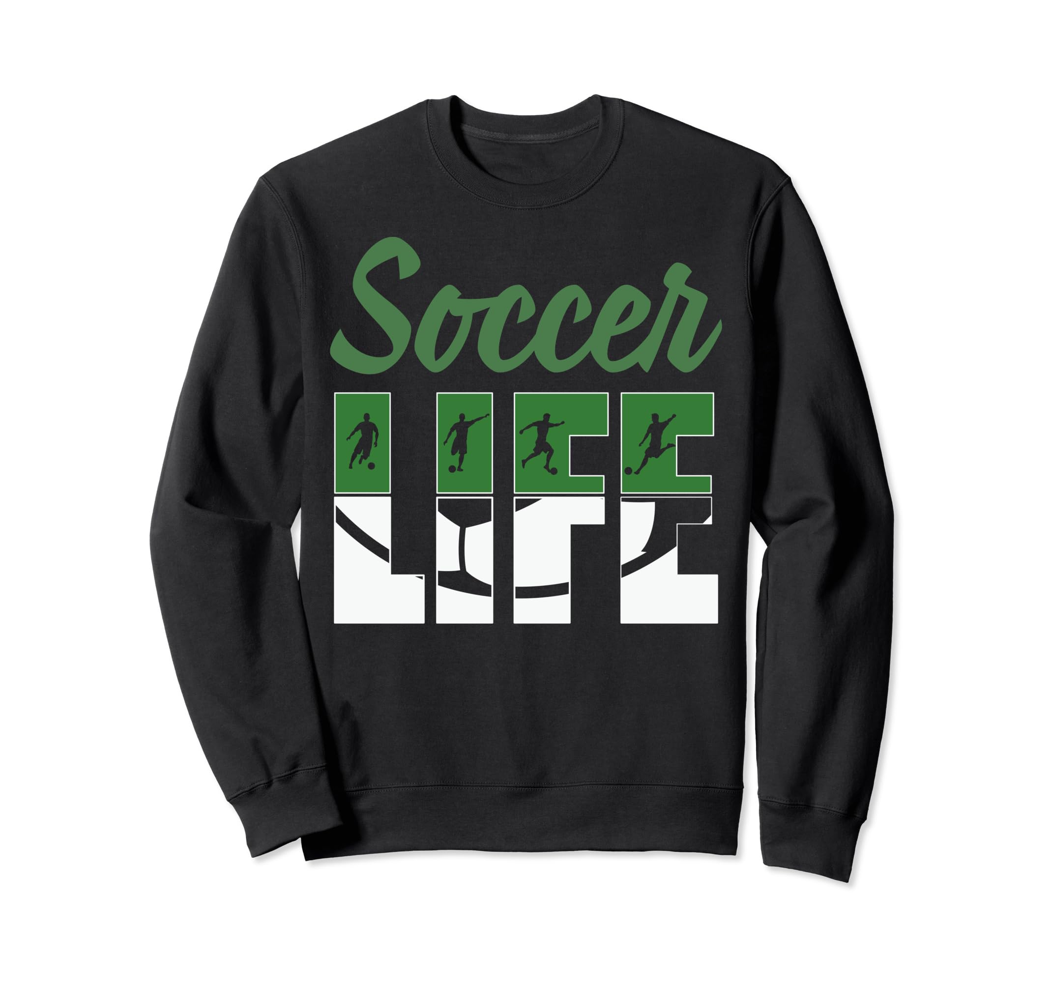 Soccer Life Soccer Sport Fans Sweatshirt - Trendy Graphic for Adults - T-Shirt, Sweatshirt, Hoodie