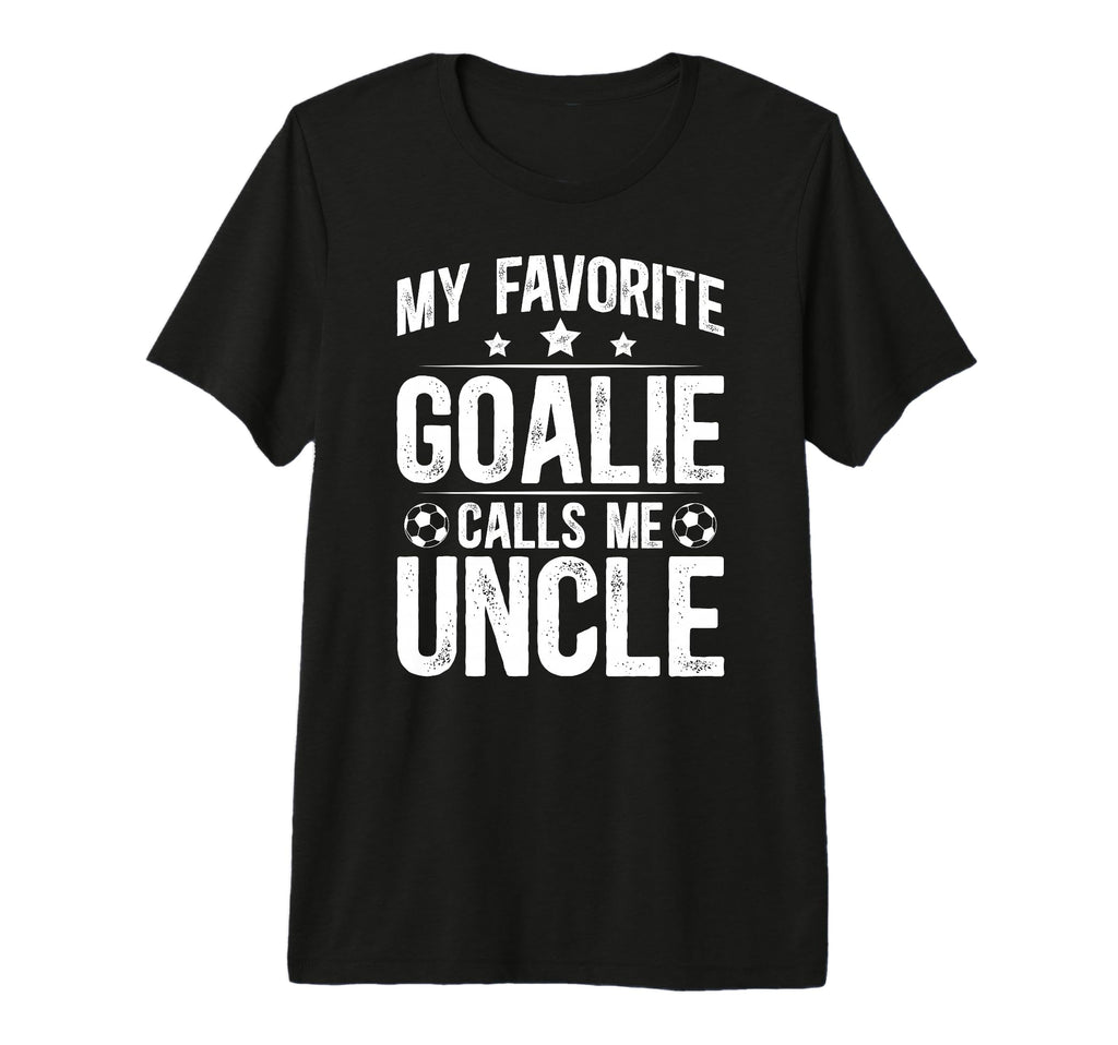 Mens Proud Soccer Goalie Uncle Soccer T-Shirt - Novelty Apparel for Adults - T-Shirt, Sweatshirt, Hoodie