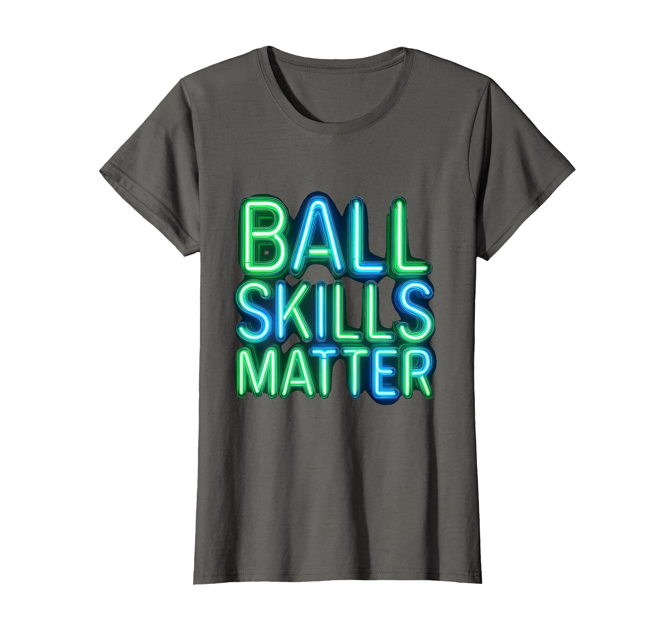 Ball Skills Matter Soccer T-Shirt - Streetwear Style Unisex - T-Shirt, Sweatshirt, Hoodie
