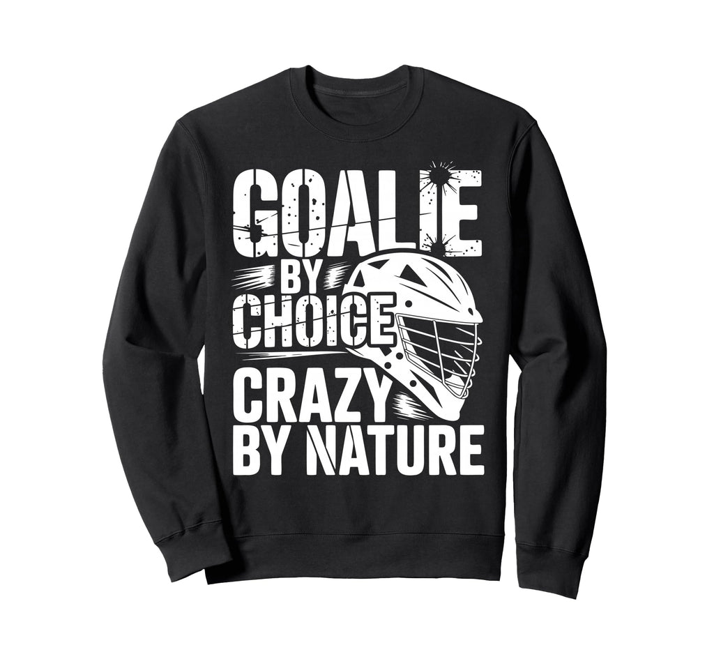 Lacrosse Goalie Lax Goalkeeper Sweatshirt - Aesthetic Graphic for Adults - T-Shirt, Sweatshirt, Hoodie