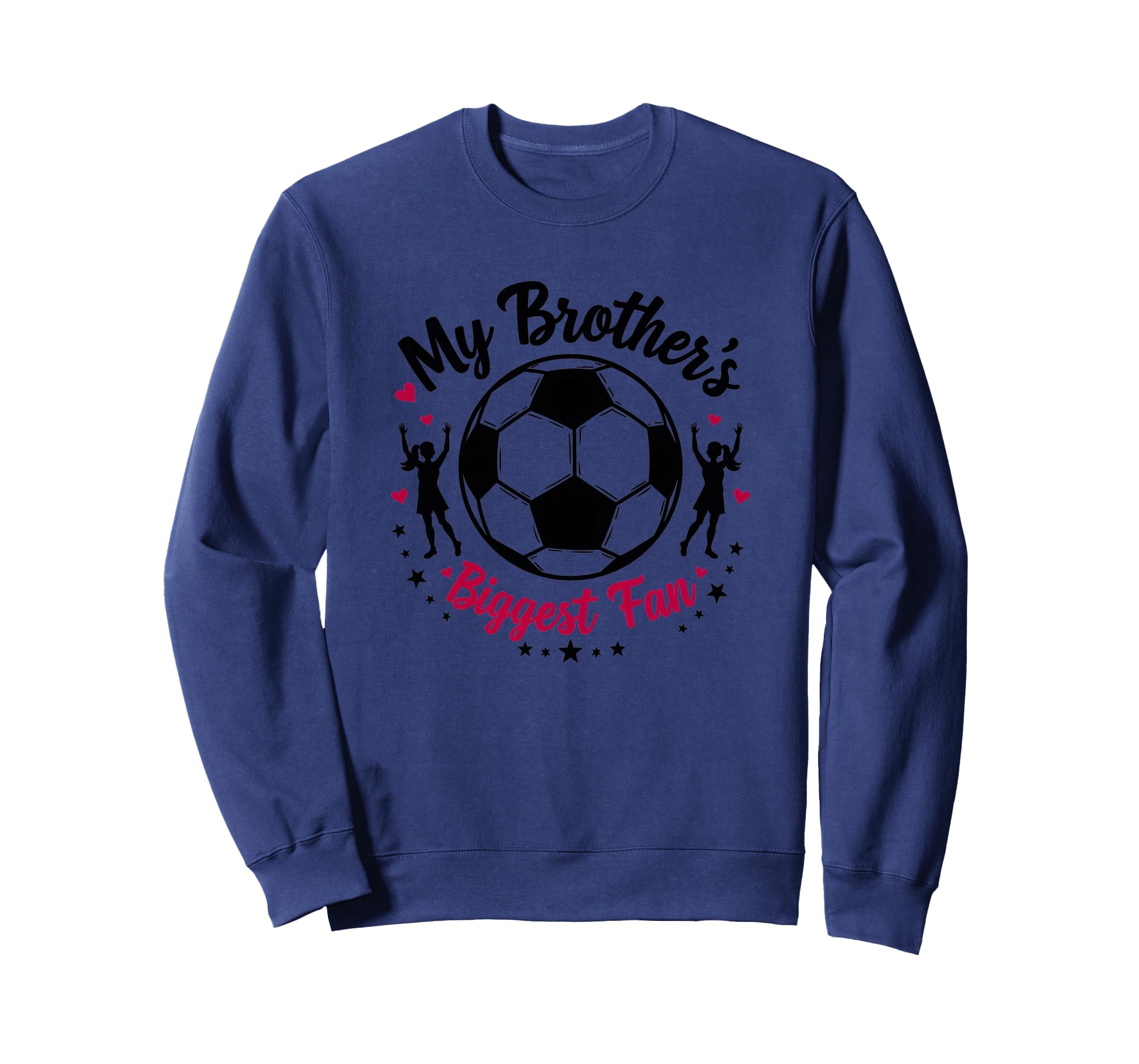 Soccer Sister My Brothers Sweatshirt - Casual Everyday Wear for Adults - T-Shirt, Sweatshirt, Hoodie