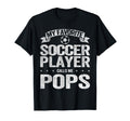 My Favorite Soccer Player Calls Me Pops T-Shirt - Aesthetic Graphic Unisex - T-Shirt, Sweatshirt, Hoodie