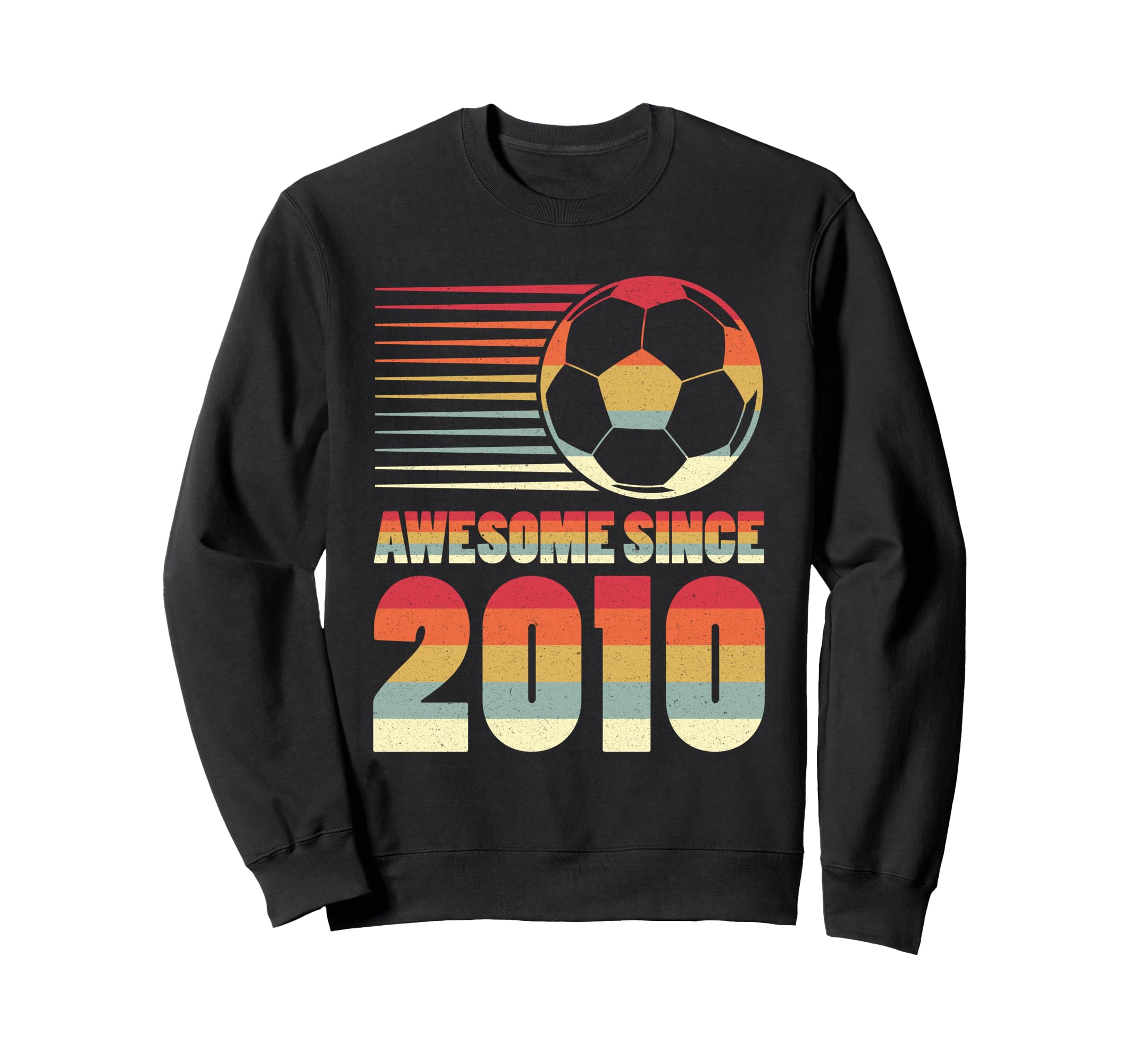 Awesome Since 2010 Soccer 16Th Sweatshirt - Casual Everyday Wear Men Women - T-Shirt, Sweatshirt, Hoodie