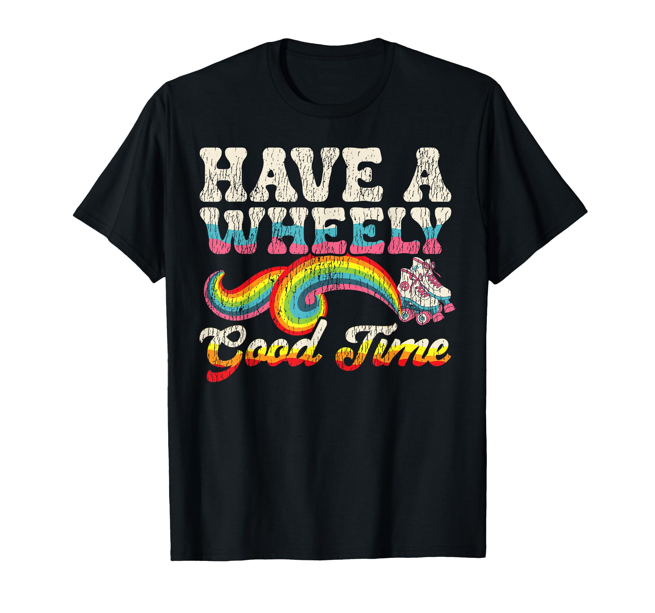 Roller Skating Skate 1970S Have Wheely T-Shirt - Graphic Print Unisex - T-Shirt, Sweatshirt, Hoodie