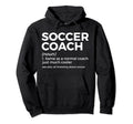 Funny Soccer Coach Definition Hoodie - Casual Everyday Wear Men Women - T-Shirt, Sweatshirt, Hoodie