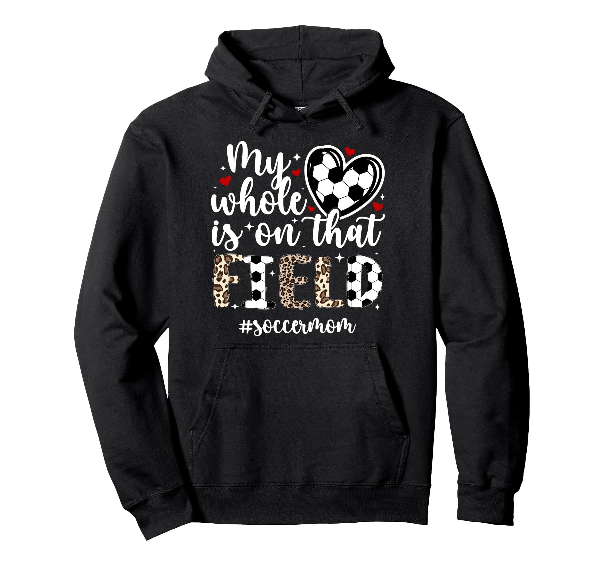 That Field Soccer Mom Soccer Player Hoodie - Custom Art Print for Adults - T-Shirt, Sweatshirt, Hoodie