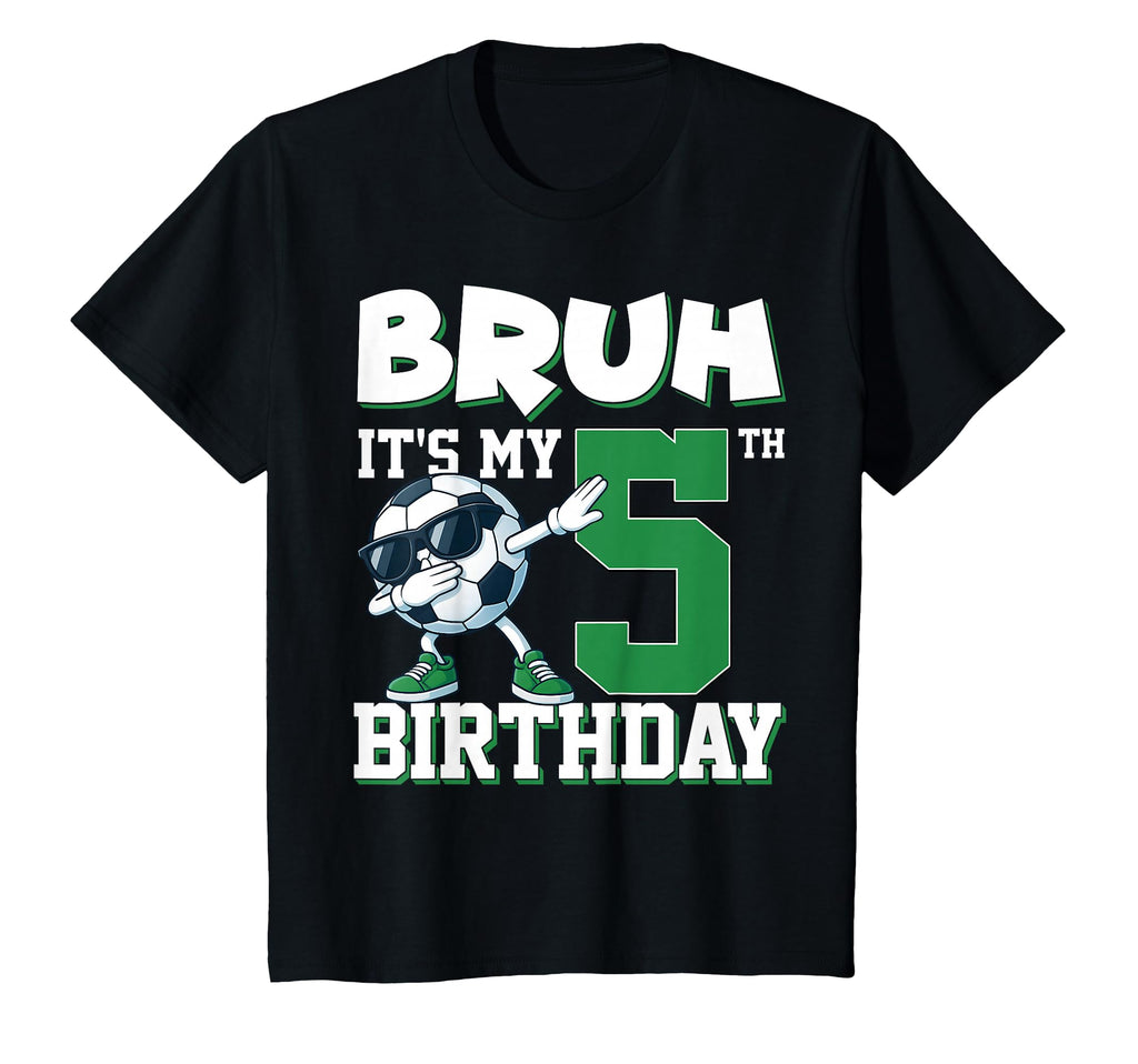 Bruh Its My 5Th Birthday Soccer T-Shirt - Aesthetic Graphic Unisex - T-Shirt, Sweatshirt, Hoodie