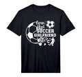Mens Soccer Girlfriend Life Girlfriend T-Shirt - Minimalist Print Unisex - T-Shirt, Sweatshirt, Hoodie