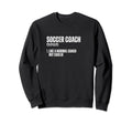 Soccer Coach Definition Funny Sweatshirt - Trendy Graphic for Adults - T-Shirt, Sweatshirt, Hoodie