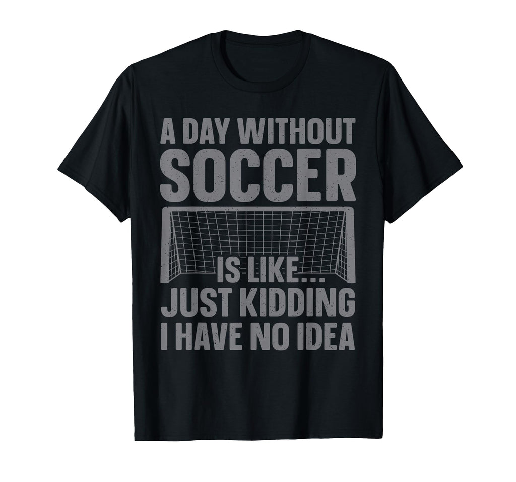Funny Soccer Soccer Lover Soccer T-Shirt - Custom Art Print Men Women - T-Shirt, Sweatshirt, Hoodie