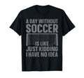Funny Soccer Soccer Lover Soccer T-Shirt - Custom Art Print Men Women - T-Shirt, Sweatshirt, Hoodie