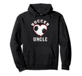 Uncle Soccer Gifts Funny Fathers Day Hoodie - Streetwear Style Men Women - T-Shirt, Sweatshirt, Hoodie