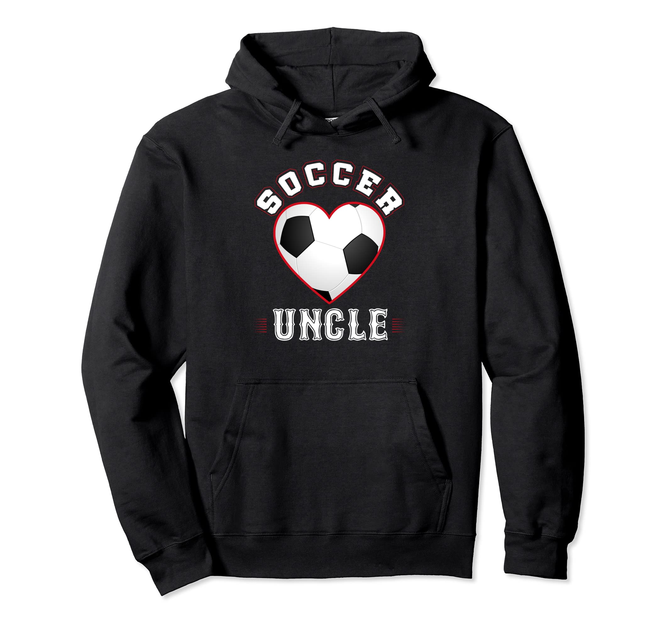 Uncle Soccer Gifts Funny Fathers Day Hoodie - Streetwear Style Men Women - T-Shirt, Sweatshirt, Hoodie