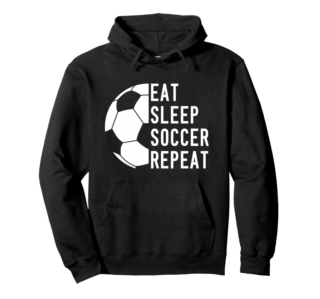 Eat Sleep Soccer Repeat Hoodie - Custom Art Print Unisex - T-Shirt, Sweatshirt, Hoodie