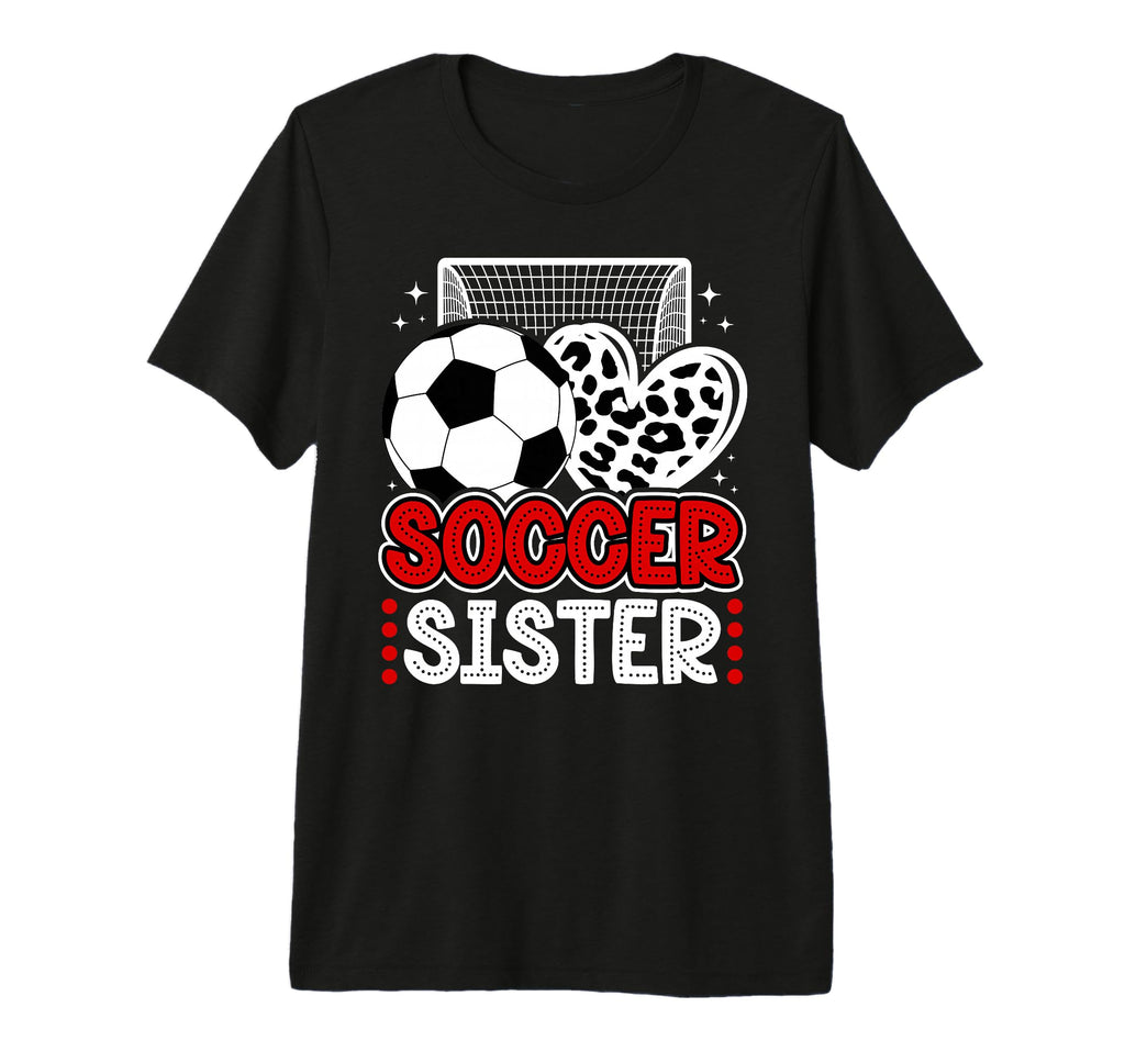 Soccer Sister Heart Sister Soccer T-Shirt - Casual Everyday Wear Unisex - T-Shirt, Sweatshirt, Hoodie