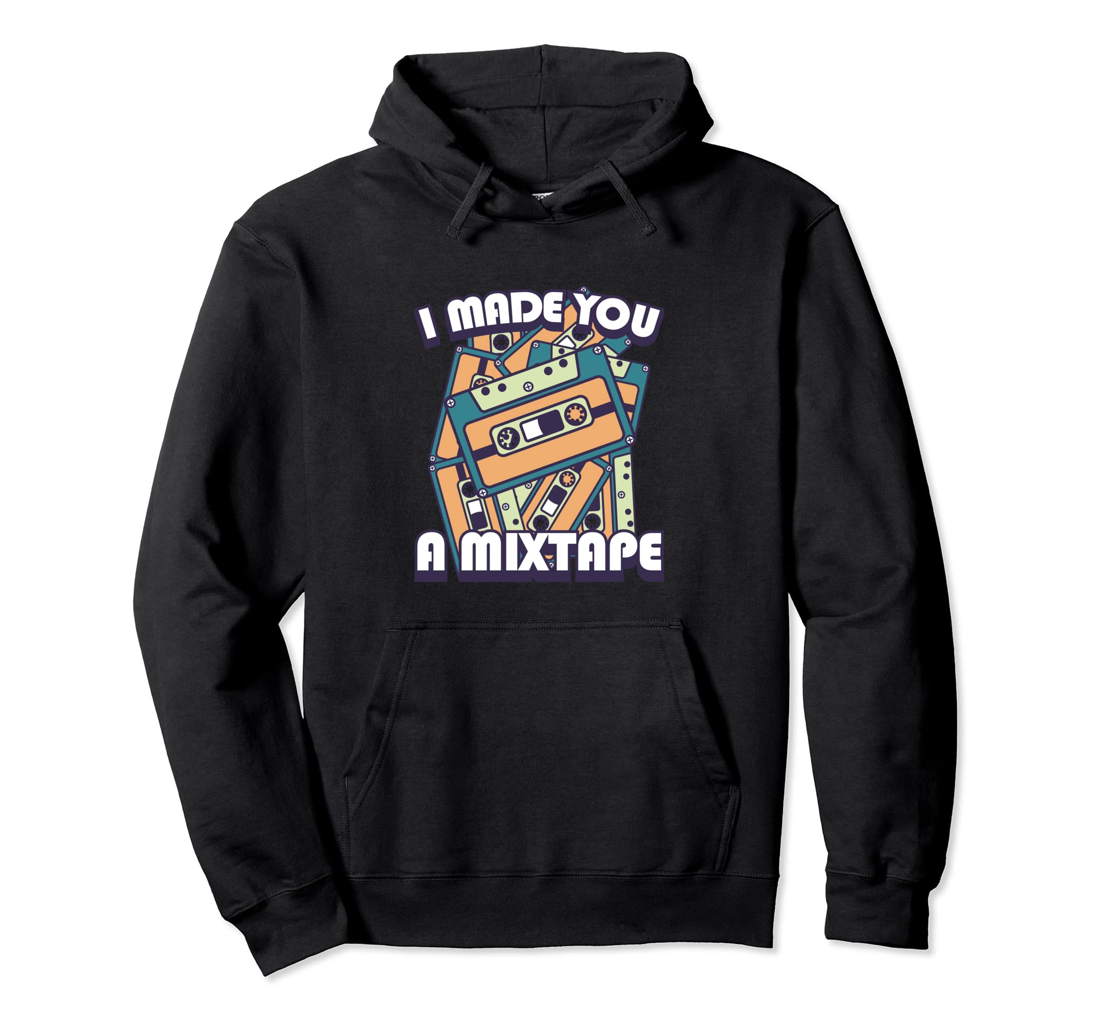 I Made You Mixtape Cassette Tape Music Hoodie - Unique Graphic Men Women - T-Shirt, Sweatshirt, Hoodie