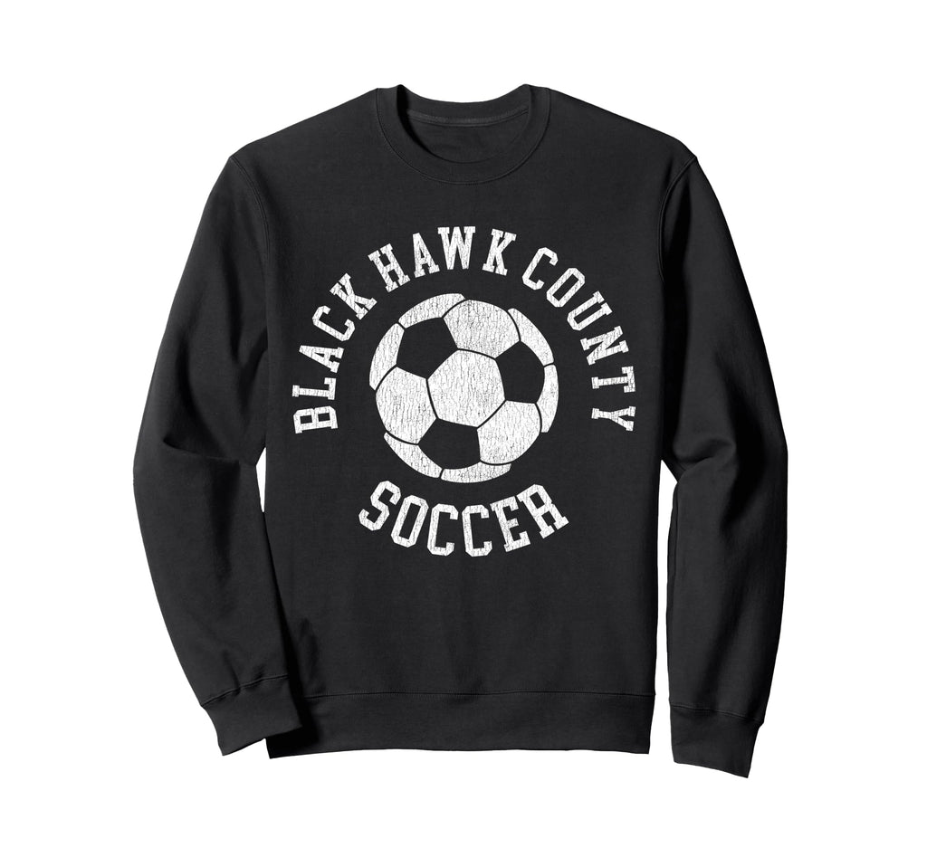 Black Hawk County Soccer Sweatshirt - Fun Novelty Design for Adults - T-Shirt, Sweatshirt, Hoodie